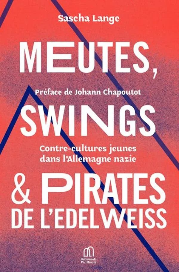 Meutes, swings et pirates de l’Edelweiss : Contre-cultures jeunes dans l’Allemagne nazie
